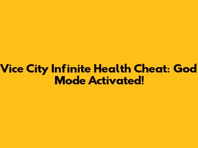 Vice City Infinite Health Cheat: God Mode Activated!